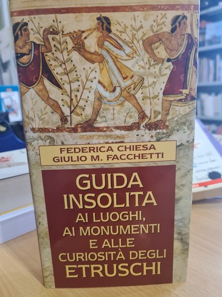 Guida insolita ai luoghi, ai monumenti e alle curiosita' degli …