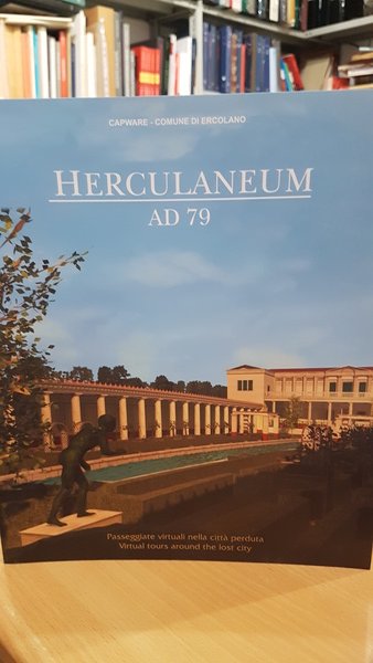 Herculaneum 79 AD passeggiata virtuale nella citta' perduta