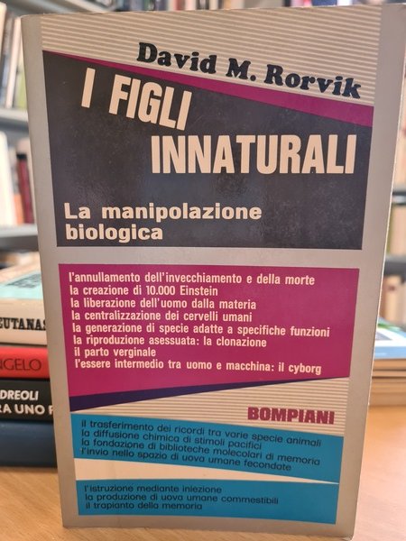 I figli innaturali. La manipolazione biologica