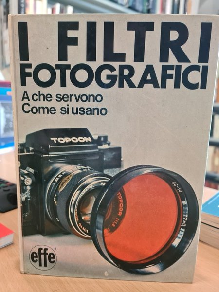 I filtri fotografici. A che servono, come usarli