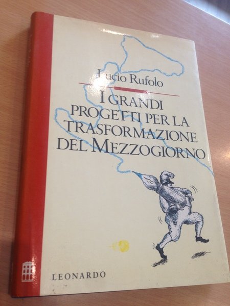 i grandi progetti per la trasformazione del mezzogiorno