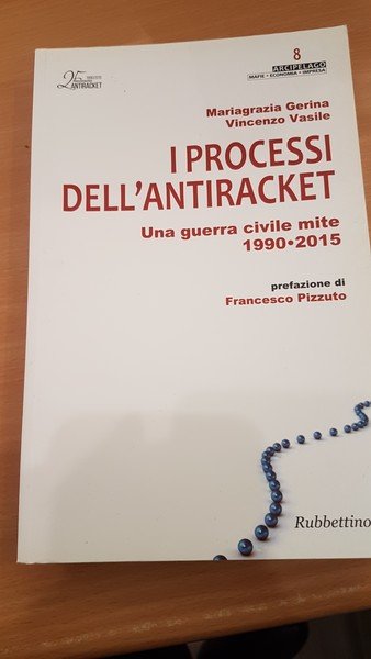 I processi dell'antiracket. Una guerra civile mite 1990-2015