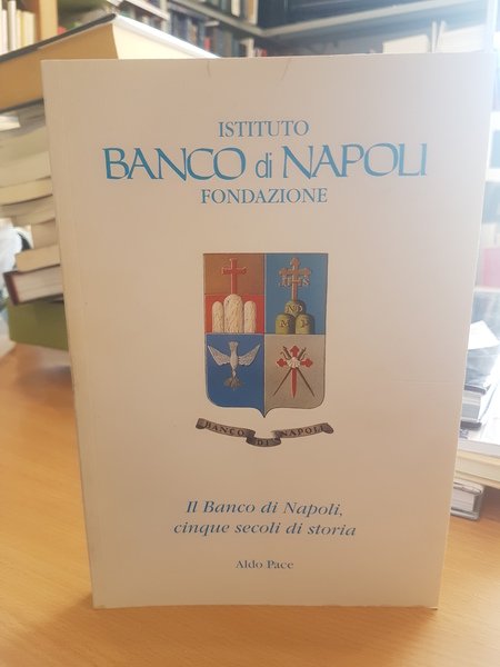 Il Banco di Napoli cinque secoli di storia