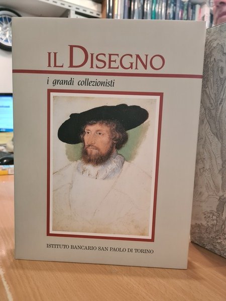 Il disegno. I grandi collezionisti