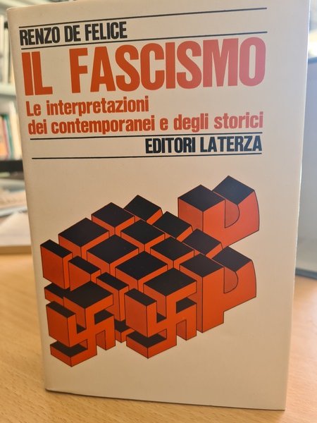 Il Fascismo. Le interpretazioni dei contemporanei e degli storici