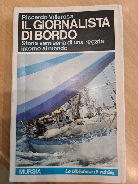 Il giornalista di bordo. Storia semiseria di una regata intorno …