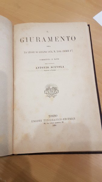 Il giuramento ossia la legge 30 giugno 1876, N. 3184 …