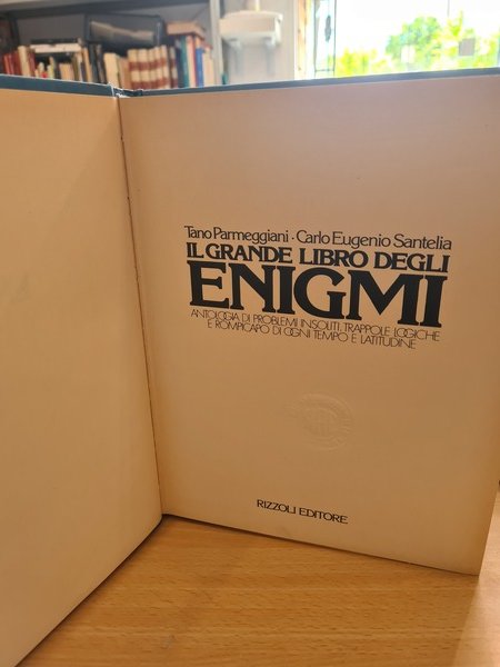 Il grande libro degli enigmi. Antologia problemi insoliti, trappole logiche …