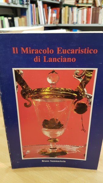 Il miracolo eucaristico di Lanciano