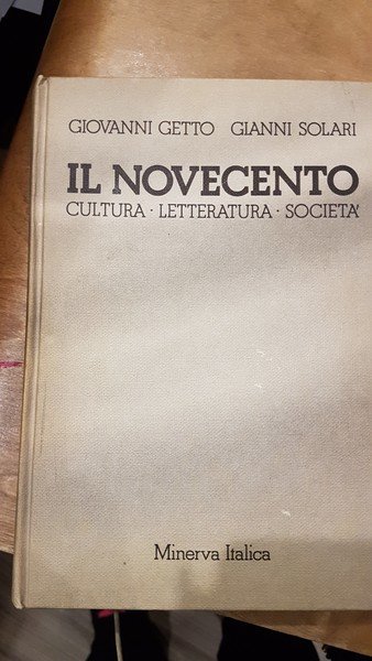 Il Novecento cultura letteratura societa'