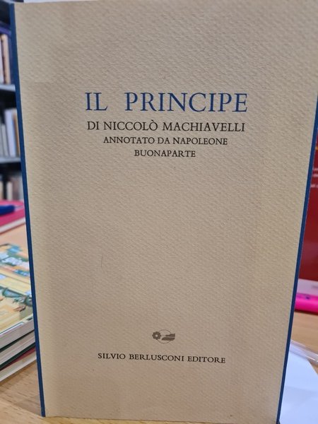 Il principe. Annotato da Napoleone Buonaparte