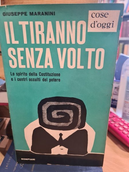 Il tiranno senza volto. Lo spirito della costituzione e i …