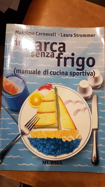 In barca senza frigo (manuale di cucina sportiva)