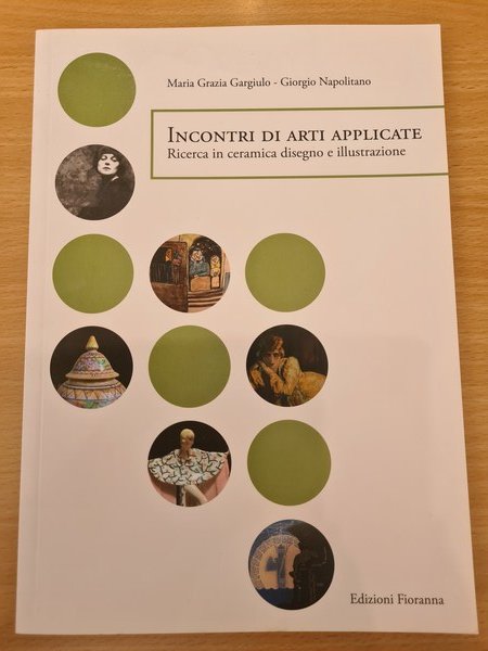 Incontri di arti applicate. Ricerca in ceramica disegno e illustrazione