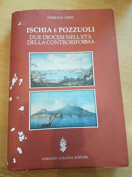 Ischia e Pozzuoli due Diocesi nell'eta' della controriforma