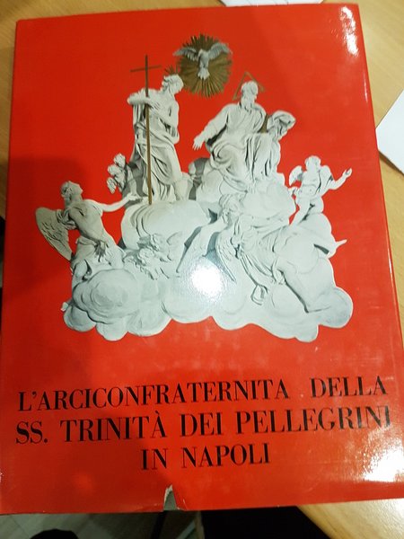 l'arciconfraternita della ss. trinita' dei pellegrini in napoli