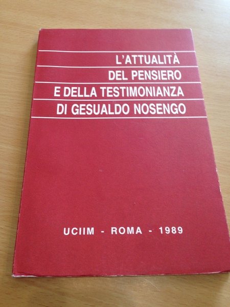 l'attualita' del pensiero e della testimonianza di gesualdo nosengo