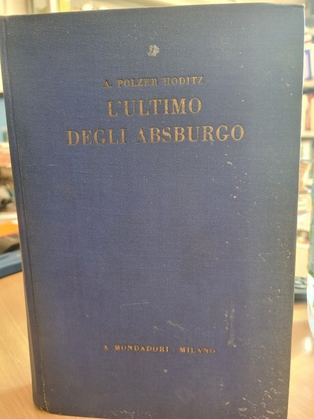 L'ultimo degli Asburgo, l'Imperatore Carlo