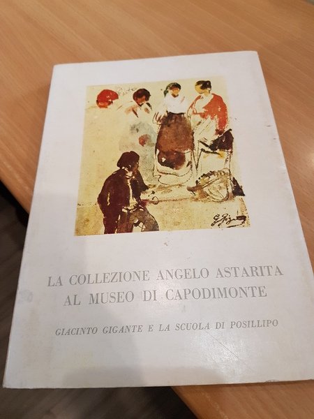 la collezione angelo astarita alla collezione di capodimonte giacinto gigante …