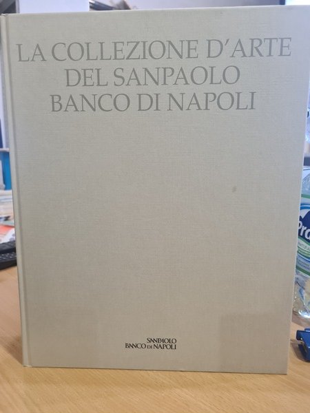 La collezione d'arte del Sanpaolo Banco di Napoli