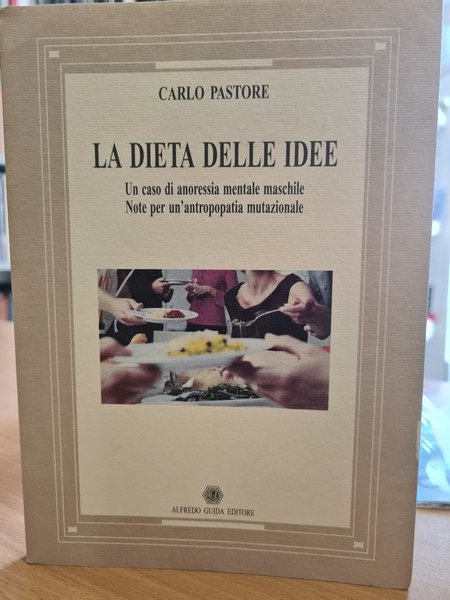 La dieta delle idee. Un caso di anoressia mentale maschile. …