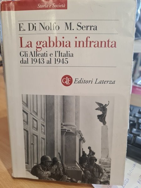 La gabbia infranta. Gli alleati e l'Italia dal 1943 al …