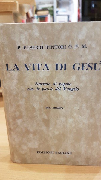 La vita di Gesu', narrata al popolo con le parole …