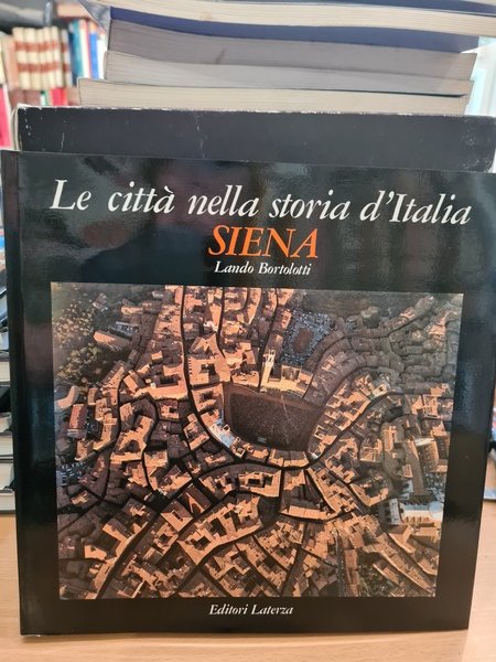 Le citta' nella storia d'Italia, SIENA