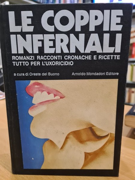 Le coppie infernali. Romanzi racconti cronache e ricette tutto per …