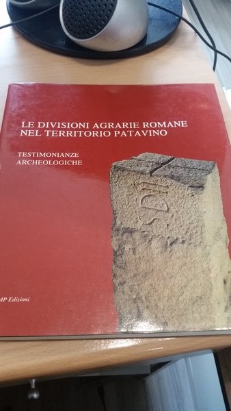 le divisioni agrarie romane nel territorio patavino-testimonianze archeologiche