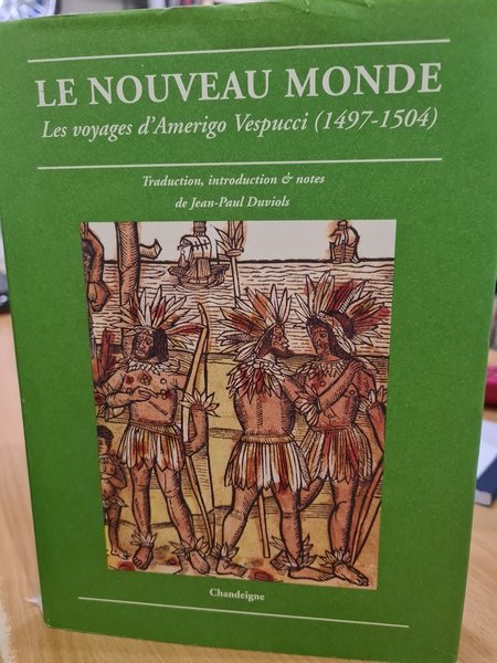 Le nouveau monde. Les voyage d'Amerigo Vespucci (1492-1504)