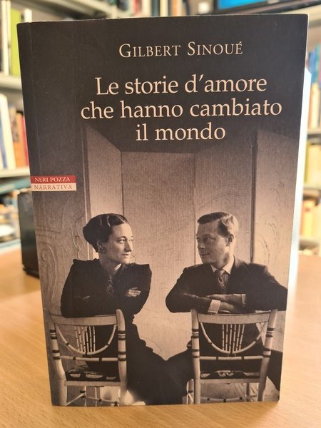 Le storie d'amore che hanno cambiato il mondo