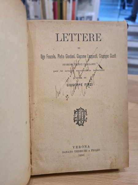 Lettere di Ugo Foscolo, Pietro Giordani, Giacomo Leopardi, Giuseppe Giusti