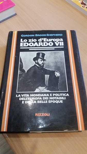 lo zio d'europa edoardo VII, la vita mondana e politica …