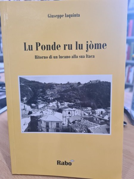 Lu Ponde ru lu jome. Ritorno di un lucano alla …