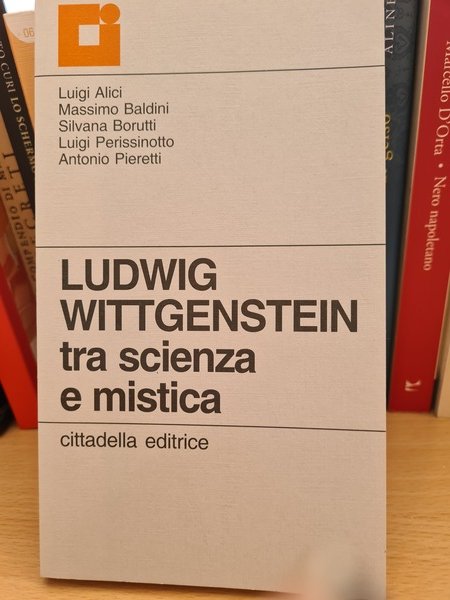 Ludwig Wittgenstein tra scienza e mistica