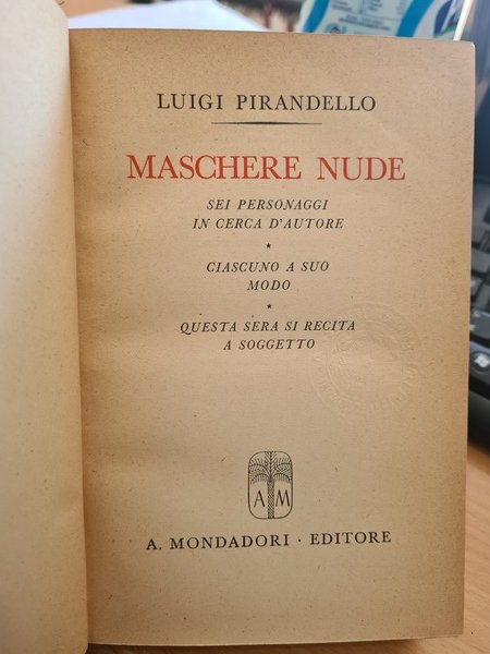 Maschere nude ( Tutto il teatro) Vol I. Sei personaggi …