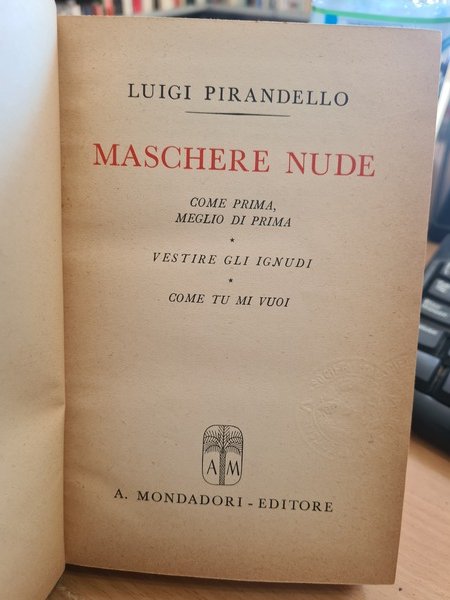 Maschere nude ( Tutto il teatro) Vol IV Come prima, …