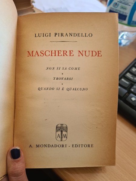 Maschere nude ( Tutto il teatro) Vol IX. Non si …