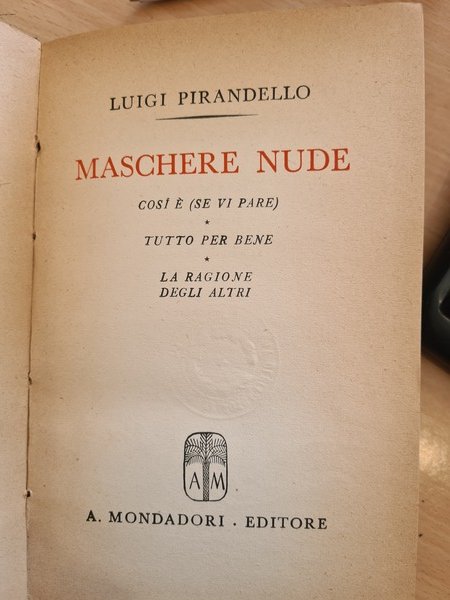 Maschere nude ( Tutto il teatro) Vol V Cosi' e' …