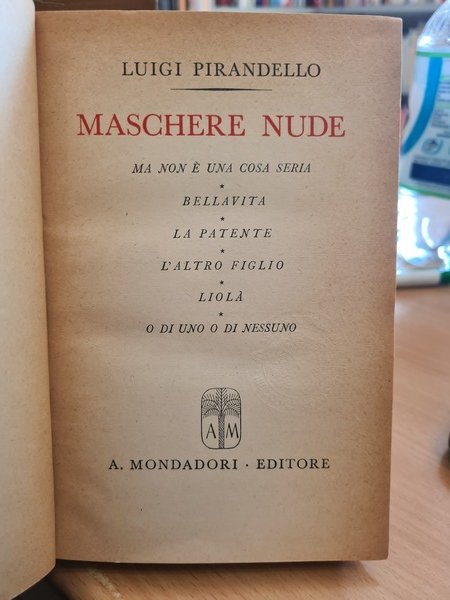 Maschere nude ( Tutto il teatro) Vol VIII. Ma non …