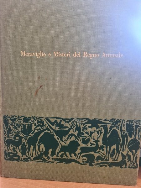 Meraviglie e misteri del regno animale