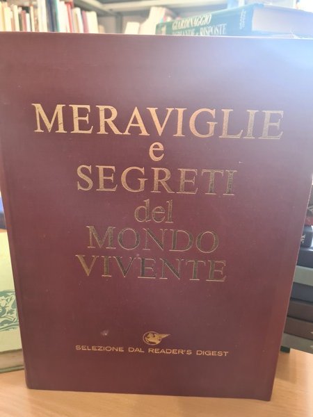 Meraviglie e segreti del mondo vivente