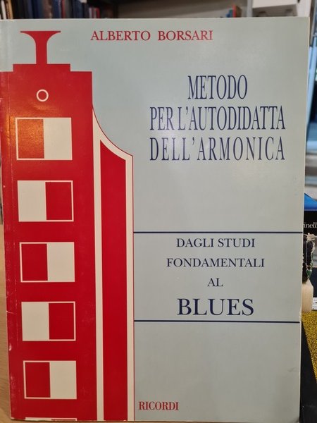 metodo per l'autodidatta dell'armonica. Dagli studi fondamentali al Blues