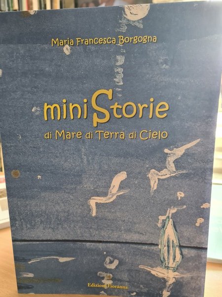 Mini storie di mare di terra di cielo