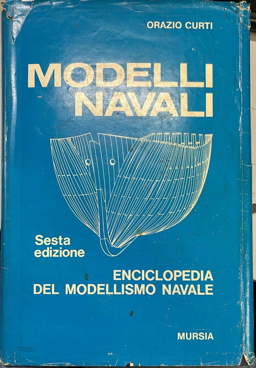 MODELLI NAVALI - ENCICLOPEDIA DEL MODELLISMO NAVALE - ORAZIO CURTI | Immagine principale