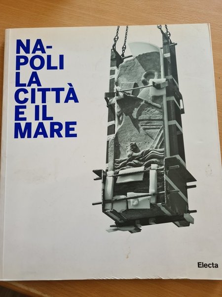 Napoli la citta' e il mare, piazza Bovio tra Romani …