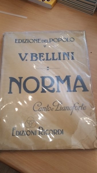 norma. tragedia lirica in due atti di f. romani per …