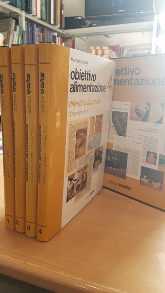 Obiettivo alimentazione, difendi la tua salute. Dizionario A/Z in quattro …