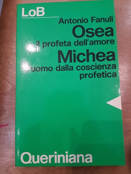 Osea il profeta dell'amore- Michea l'uomo della coscienza profetica